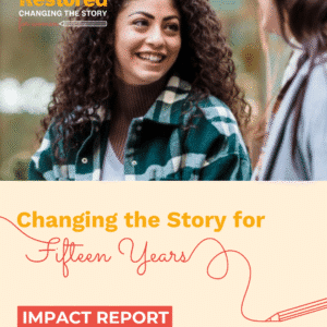 Changing the Story for 15 years: Impact Report